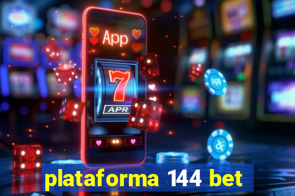 plataforma 144 bet